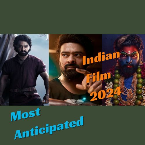 Most Anticipated Indian Film 2024